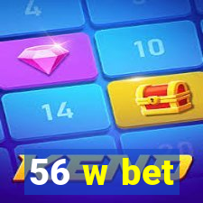 56 w bet